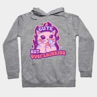 Cute but overthinking Hoodie